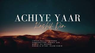 Achiye Yaar  New Shina Song  Kashif Din [upl. by Bruell]