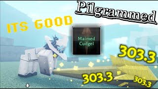 Maimed Cudgel Is GOOD  roblox Pilgrammed [upl. by Fazeli]