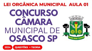 Concurso Público Câmara de Osasco SP Aula 1 Lei Orgânica Municipal 2024 [upl. by Olag]