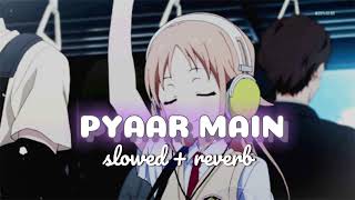 PYAAR MEIN  Zack Knight   Slowed  Reverb   Pagal Tujhe Me Kar Dungi  GW MEHRAB YT [upl. by Marigolda495]