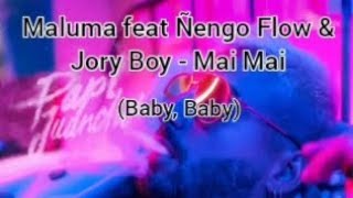 Maluma feat Ñengo Flow amp Jory Boy  Mai Mai Baby Baby English Lyrics [upl. by Beisel]