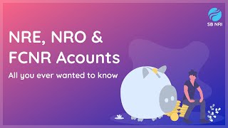 NRE NRO amp FCNR Accounts All You Ever Wanted to Know  NRI  SB NRI [upl. by Iclehc937]