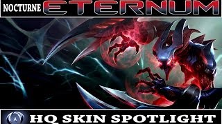 League of Legends Eternum Nocturne HQ Skin Spotlight [upl. by Thurmann119]