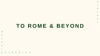 To Rome amp Beyond [upl. by Asillem]