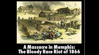 The Memphis Massacre of 1866 [upl. by Attolrac]