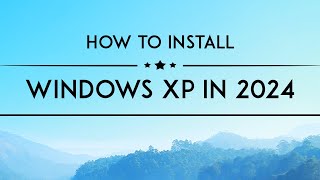 HOW TO INSTALL WINDOWS XP IN 2024 [upl. by Einhapets]