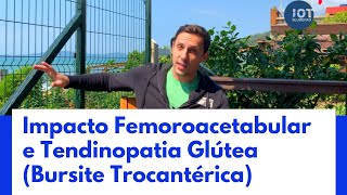 Impacto Femoroacetabular e Tendinopatia Glútea Bursite Trocantérica [upl. by Hackney]