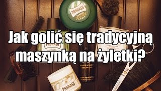 Jak golić się tradycyjną maszynką na żyletki [upl. by Ramhaj]