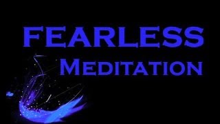 THE FEARLESS MEDITATION  Overcome your Fears Guided Meditation [upl. by Crescin737]