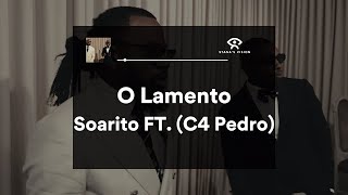 O Lamento LETRA  Soarito FT C4 Pedro [upl. by Sirrad]