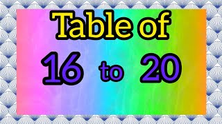 Table 16 to 20  16 to 20 Tables  Pahada 16 to 20  Multiplication Learn  Learn Tables tables [upl. by Polinski416]