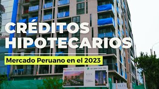 TODO sobre los CRÉDITOS HIPOTECARIOS en el PERÚ 🏠 2024 [upl. by Stanwin]