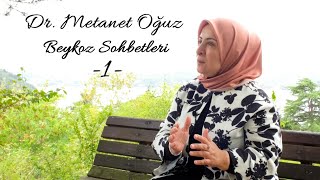 Dr Metanet OÄŸuz ile Beykoz Sohbetleri1 [upl. by Griswold]