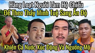 Hàng Loạt Người Làm Hộ Chiếu Để Theo Thầy Minh Tuệ Sang Ấn Độ Khiến Cả Nước Xúc Động Và Ngưỡng Mộ [upl. by Amity807]