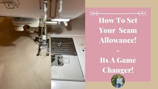 Best Tip To Set A Seam Allowance On Your Machine  Its A GameChanger [upl. by Oiraved]