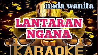 LANTARAN NGANA karaokenada wanita [upl. by Nytram478]