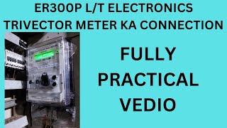 ER300P LT THREE PHASE ENERGY METER KA CONNECTION KAISE KARE er300p electronics trivector meter [upl. by Anitsrik]