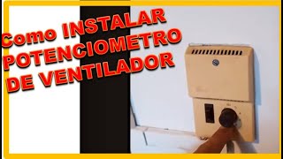 😃😃 👉🏽 COMO CONECTAR POTENCIOMETRO DE VENTILADOR 👈🏼 [upl. by Feigin907]