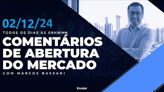 🔴COMENTÁRIO DE ABERTURA DO MERCADO  AO VIVO  02122024  B Trader [upl. by Naivad]