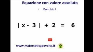 Equazioni con Valore assoluto  Esercizio 1 [upl. by Redliw]