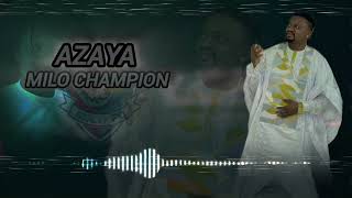 AZAYA  MILO CHAMPION Son Officiel [upl. by Iegres13]