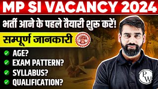 MP SI Vacancy 2024  MP SI 2024 Exam Pattern Syllabus Age Eligibility and Complete Strategy [upl. by Iggep]