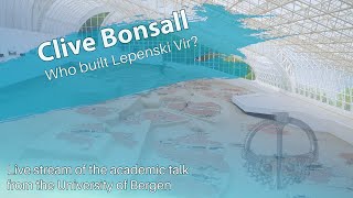 Clive Bonsall  Who built Lepenski Vir [upl. by Ruberta]