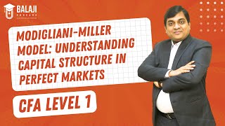 ModiglianiMiller Model Understanding Capital Structure in Perfect Markets  CFA Level 1 [upl. by Innis]