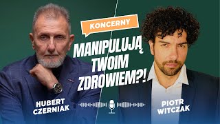 Tak manipulują zdrowiem i ludźmi Te substancje wywołują choroby Hubert Czerniak i Piotr Witczak [upl. by Jet]