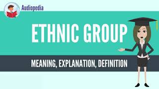 What Is ETHNIC GROUP ETHNIC GROUP Definition amp Meaning [upl. by Bull761]