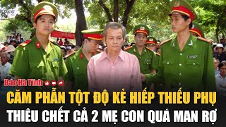 Căm phẫn tột độ kẻ hiếp thiếu phụ thiêu chết cả 2 mẹ con quá man rợ [upl. by Muhcan808]