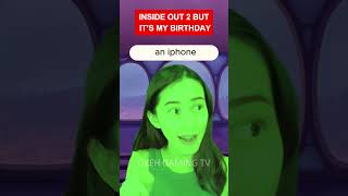 INSIDE OUT 2 but ITS MY BIRTHDAY [upl. by Ahsenat140]