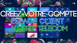 Comment créer votre compte espace client Algerie Telecom [upl. by Etteuqaj734]