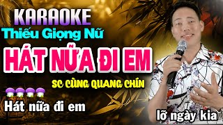 HÁT NỮA ĐI EM Karaoke Thiếu Giọng Nữ ➤ Song Ca Cùng QUANG CHÍN [upl. by Weitman751]