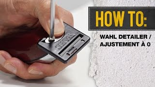 WAHL Detailer  Ajustement à 0  FR [upl. by Anniken]