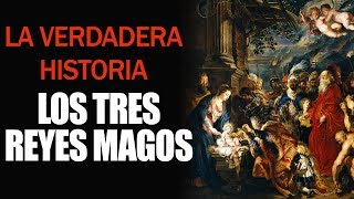 La Verdadera Historia de los Tres Reyes Magos [upl. by Tecu]