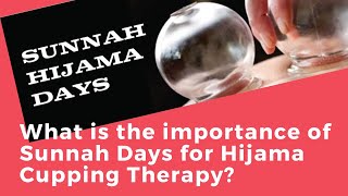 What is the importance of Sunnah days for Hijama cupping therapy [upl. by Adnolrehs375]