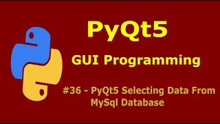 36 PyQt5 Selecting Data From Mysql Database [upl. by Aleil]