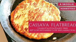 Cassava Flat Bread grain free gluten free dairy free AIP low histamine low inflammation [upl. by Euqinommod791]