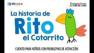 Rito el Cotorrito Cuento para niños con problemas de atención  Minders Psicología Infantil [upl. by Lebatsirc88]