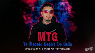 MTG  TE MACETO DEPOIS DO BAILE  MC RODRIGO DO CN E MC PELÉ DA VA DJ YURIZIN DO CRF [upl. by Rehpinej]