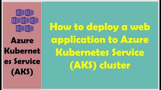 Deploy a web application to Azure Kubernetes Service AKS cluster [upl. by Ennazzus]