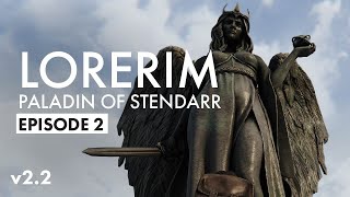 LoreRim  Paladin of Stendarr  Episode 2 [upl. by Forward]