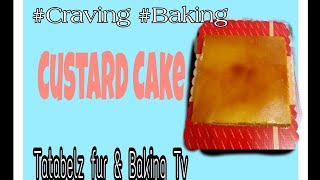 Craving  Baking CUSTARD CAKE [upl. by Lorenz]