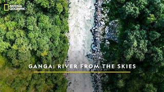 The Mighty River  Ganga River From The Skies  National Geographic [upl. by Ahseya630]