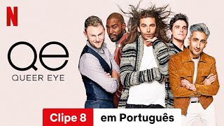 Queer Eye Temporada 8 Clipe 8  Trailer em Português  Netflix [upl. by Ecissej]