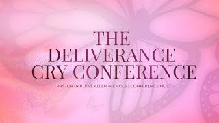 The Deliverance Cry Empowerment Conference Day 1 [upl. by Atikal548]