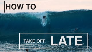 HOW TO Take Off LATE  with Pro Surfer BRETT BARLEY [upl. by Margi]