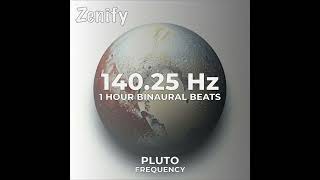 14025 Hz Binaural Beats  Pluto Frequency [upl. by Lowery828]