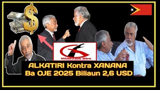 ALKATIRI Kontra XANANA Ba OJE 2025  Biliaun 26 USD🇹🇱 [upl. by Nirik16]